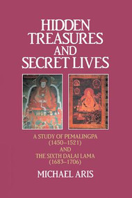 Hidden Treasures and Secret Lives (A Study of Pemalingpa (1450-1521) and The Sixth Dalai Lama (1683-1706)) by Michael Aris, 9781138992191