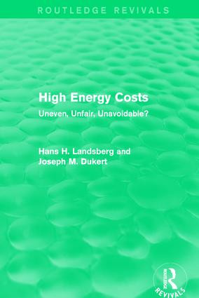 High Energy Costs (Uneven, Unfair, Unavoidable?) by Hans H. Landsberg, Joseph M. Dukert, 9781138125988