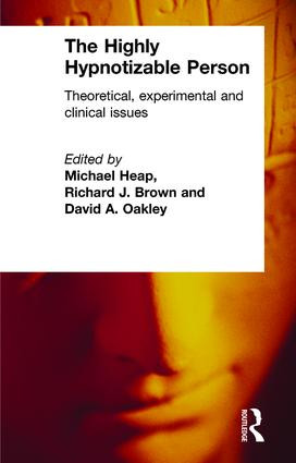 The Highly Hypnotizable Person (Theoretical, Experimental and Clinical Issues) by Michael Heap, Richard J. Brown, David A. Oakley, 9781583911723
