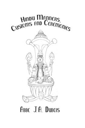 Hindu Manners, Customs and Ceremonies by Abbe J.A. Dubois, 9780710310873