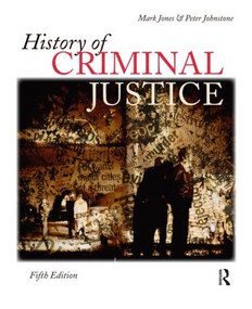 History of Criminal Justice by Mark Jones, Peter Johnstone, 9781437734911