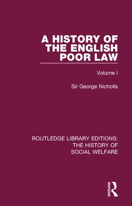 A History of the English Poor Law (Volume I) by Sir George Nicholls, 9781138204966