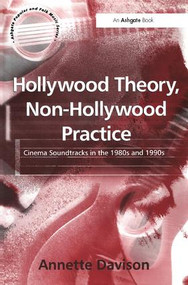 Hollywood Theory, Non-Hollywood Practice (Cinema Soundtracks in the 1980s and 1990s) by Annette Davison, 9781138272941