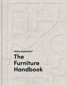 The Furniture Handbook (A Guide to Choosing, Arranging, and Caring for the Objects in Your Home) by Frida Ramstedt, 9780593796153