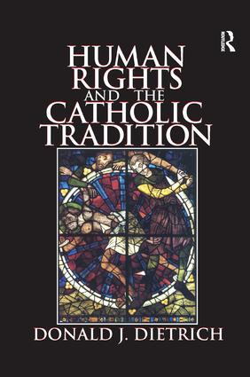 Human Rights and the Catholic Tradition by Donald Dietrich, 9781138510715