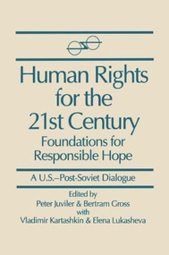 Human Rights for the 21st Century (Foundation for Responsible Hope) by Peter Juviler, Bertram Gross, Vladimir Kartashkin, Elena Lukasheva, Stanley Katz, 9781563241109