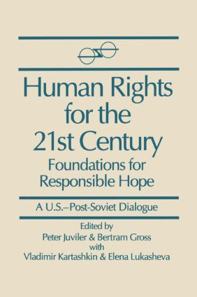 Human Rights for the 21st Century (Foundation for Responsible Hope) by Peter Juviler, Bertram Gross, Vladimir Kartashkin, Elena Lukasheva, Stanley Katz, 9781563241109