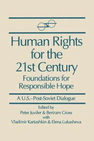 Human Rights for the 21st Century (Foundation for Responsible Hope) by Peter Juviler, Bertram Gross, Vladimir Kartashkin, Elena Lukasheva, Stanley Katz, 9781563241109