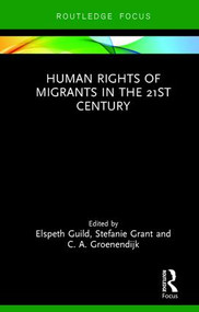 Human Rights of Migrants in the 21st Century by Elspeth Guild, Stefanie Grant, C. A. Groenendijk, 9781138503397