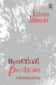Hysterical Psychosis (A Historical Survey) by Katrien Libbrecht, 9781138510722