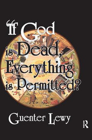 If God is Dead, Everything is Permitted? by Guenter Lewy, 9781138510784
