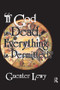 If God is Dead, Everything is Permitted? by Guenter Lewy, 9781138510784