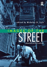 Images of the Street (Planning, Identity and Control in Public Space) by Nicholas Fyfe, 9780415154413