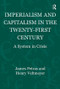 Imperialism and Capitalism in the Twenty-First Century (A System in Crisis) by James Petras, Henry Veltmeyer, Humberto Márquez, 9781138332539