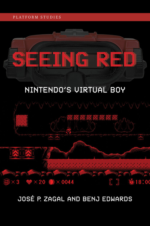 Seeing Red (Nintendo's Virtual Boy) by Jose P. Zagal, Benj Edwards, 9780262045063