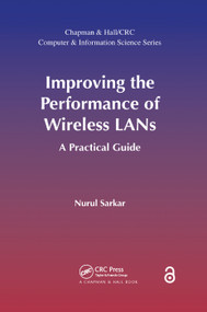 Improving the Performance of Wireless LANs (A Practical Guide) by Nurul Sarkar, 9780367378967