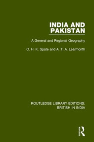 India and Pakistan (A General and Regional Geography) by O.H.K. Spate, A.T.A. Learmonth, 9781138290723