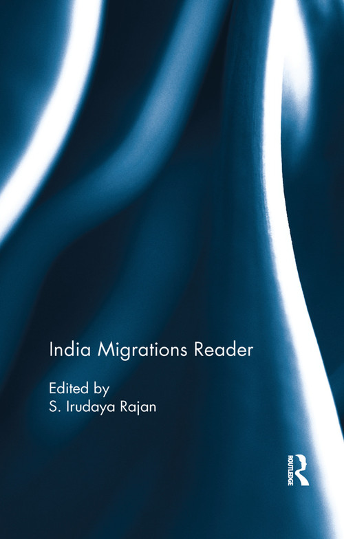 India Migrations Reader by S. Irudaya Rajan, 9780367177256