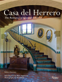 Casa Del Herrero (The Romance of Spanish Colonial) by Robert Sweeney, Marc Appleton, Matt Walla, 9780847833276