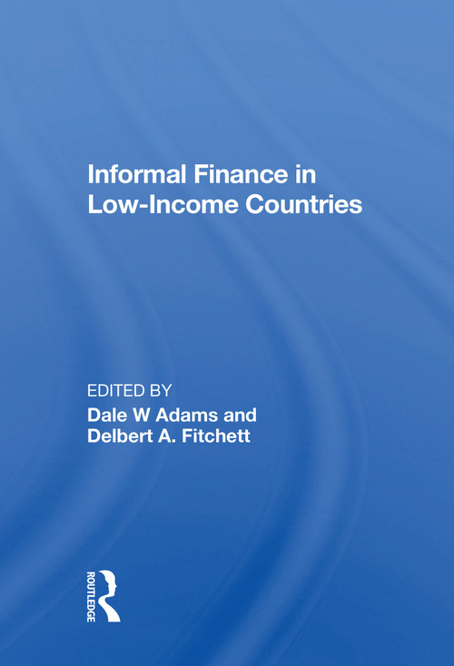 Informal Finance In Low-income Countries by Dale W Adams, Robert E. Hunter, 9780367154585