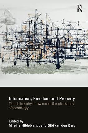 Information, Freedom and Property (The Philosophy of Law Meets the Philosophy of Technology) by Mireille Hildebrandt, Bibi van den Berg, 9781138481855