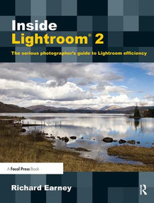 Inside Lightroom 2 (The serious photographer's guide to Lightroom efficiency) by Richard Earney, 9781138456303