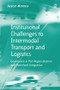 Institutional Challenges to Intermodal Transport and Logistics (Governance in Port Regionalisation and Hinterland Integration) by Jason Monios, 9781138546646