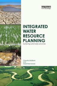 Integrated Water Resource Planning (Achieving Sustainable Outcomes) by Claudia Baldwin, Mark Hamstead, 9781138372597