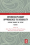 Interdisciplinary Approaches to Disability (Looking Towards the Future: Volume 2) by Katie Ellis, Rosemarie Garland-Thomson, Mike Kent, Rachel Robertson, 9780367663278