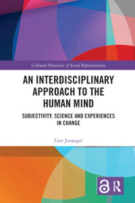 An Interdisciplinary Approach to the Human Mind (Subjectivity, Science and Experiences in Change) by Line Joranger, 9780367584351