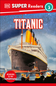 DK Super Readers Level 3 Titanic by DK, 9780744094305