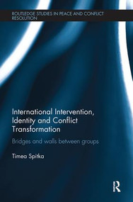 International Intervention, Identity and Conflict Transformation (Bridges and Walls Between Groups) by Timea Spitka, 9780815365181