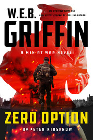 W.E.B. Griffin Zero Option by Peter Kirsanow, 9780399171222