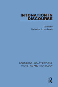 Intonation in Discourse by Catherine Johns-Lewis, 9781138604193