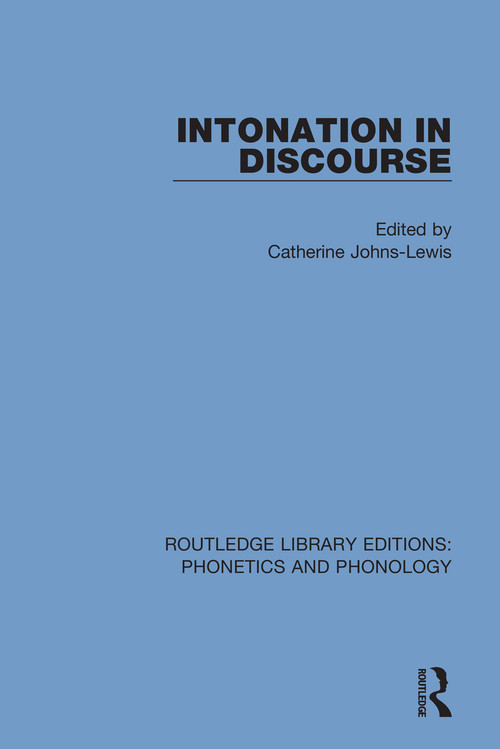 Intonation in Discourse by Catherine Johns-Lewis, 9781138604193