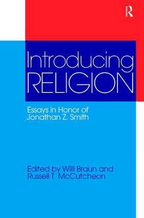 Introducing Religion (Essays in Honor of Jonathan Z.Smith) by Willi Braun, Russell T. McCutcheon, 9781845536527