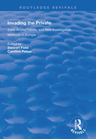 Invading the Private (State Accountability and New Investigative Methods in Europe) by Stewart Field, Caroline Pelser, 9781138369580