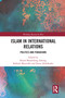 Islam in International Relations (Politics and Paradigms) by Nassef Manabilang Adiong, Raffaele Mauriello, Deina Abdelkader, 9780367584023