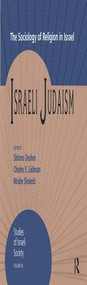 Israeli Judaism (The Sociology of Religion in Israel) by M.J. Kister, Shlomo Deshen, 9781138511163