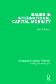 Issues in International Captial Mobility by Helen Popper, 9781138566736