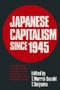 Japanese Capitalism Since 1945 (Critical Perspectives) by Tessa Morris-Suzuki, Seiyama Takuro, 9780873328340