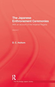 Japanese Enthronement Ceremonies by D.C. Holtom, 9781138973619