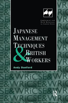 Japanese Management Techniques and British Workers by Andy Danford, 9781138973633