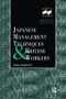 Japanese Management Techniques and British Workers by Andy Danford, 9781138973633