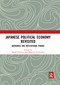 Japanese Political Economy Revisited (Abenomics and Institutional Change) by David Chiavacci, Sébastien Lechevalier, 9780367661564