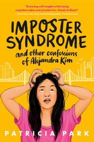 Imposter Syndrome and Other Confessions of Alejandra Kim - 9780593563403 by Patricia Park, 9780593563403