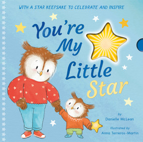 You're My Little Star (With a star keepsake to celebrate and inspire) by Danielle McLean, Anna Terreros-Martin, 9781680102987