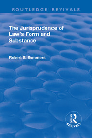 The Jurisprudence of Law's Form and Substance by Robert S. Summers, 9781138700321