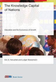 The Knowledge Capital of Nations (Education and the Economics of Growth) - 9780262548953 by Eric A. Hanushek, Ludger Woessmann, 9780262548953
