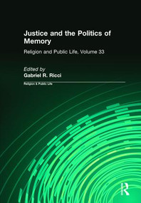 Justice and the Politics of Memory by Gabriel R. Ricci, 9780765809995
